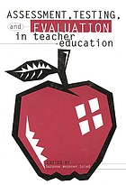 Assessment, testing, and evaluation in teacher education