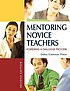 Mentoring novice teachers : fostering a dialogue... by Debra Eckerman Pitton