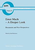 Ernst Mach-a deeper look : documents and new perspectives
