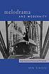 Melodrama and modernity : early sensational cinema and its contexts