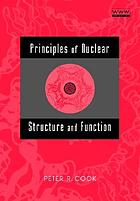 Principles of nuclear structure and function