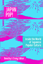 Japan pop! : inside the world of Japanese popular culture