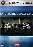 Growing up online by Rachel Dretzin Goodman