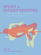 Sport and Gender Identities: Masculinities, Femininities and Sexualities cover image