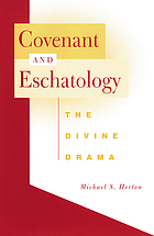 Covenant and eschatology : the divine drama
