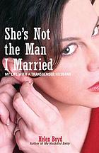 She's not the man I married : my life with a transgender husband