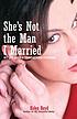 She's not the man I married : my life with a transgender husband