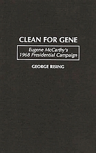 Clean for Gene : Eugene McCarthy's 1968 presidential campaign