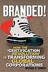 Branded! : how the 'certification revolution'... 著者：  Michael E Conroy 