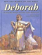 Deborah : a woman who brought an entire nation back to God