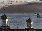 The Aleutian Islands of Alaska : living on the edge