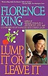 Lump it or leave it by Florence King