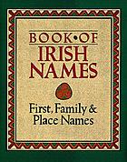 Book of Irish names : first, family & place names