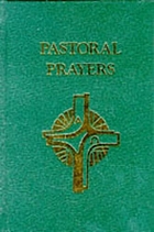 Pastoral prayers : a resource for pastoral occasions