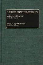 Ulrich Bonnell Phillips : a Southern historian and his critics