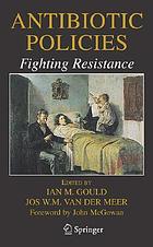 Antibiotic policies : fighting resistance
