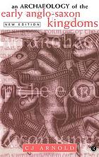 An archaeology of the early Anglo-Saxon kingdoms