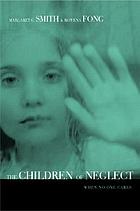 The children of neglect : when no one cares