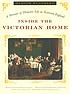 Inside the Victorian home : a portrait of domestic... de Judith Flanders