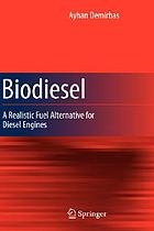 Biodiesel : a realistic fuel alternative for diesel engines