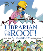Librarian on the roof! : a true story