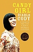 Candy girl : a year in the life of an unlikely... von Diablo Cody