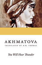 You will hear thunder : Akhmatova, poems