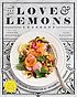 The love and lemons cookbook an apple-to-zucchini... by Jeanine Donofrio