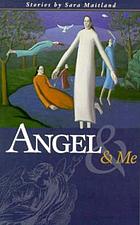Angel & me : stories