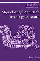 Miguel Angel Asturias's archaeology of return