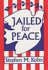 Jailed for peace : the history of American draft... von Stephen M Kohn