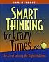 Smart thinking for crazy times : the age of solving... by Ian I Mitroff