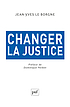 Changer la justice by Jean-Yves Le Borgne