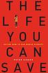The life you can save : acting now to end world... by  Peter Singer 