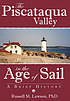 The Piscataqua Valley in the age of sail : a brief... by  Russell M Lawson 