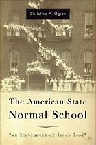 The American state normal school : an instrument of great good
