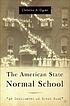 The American state normal school : an instrument of great good