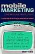 Mobile marketing : the message revolution 著者：  Matt Haig 