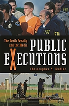 Public executions : the death penalty and the media