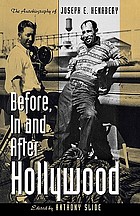 Before, in and after Hollywood : the autobiography of Joseph E. Henabery