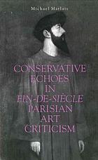 Conservative echoes in Fin-de-siècle Parisian art criticism