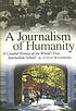 A journalism of humanity : a candid history of the world's first journalism school
