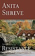 Resistance : a novel door Anita Shreve