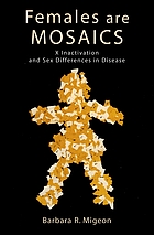 Females are mosaics : X inactivation and sex differences in disease