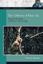 The Gibbons of Khao Yai: Seasonal Variation in Behavior and Ecology cover image