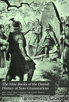 The nine books of the Danish history of Saxo Grammaticus...