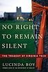 No right to remain silent : the tragedy at Virginia... 著者：  Lucinda Roy 