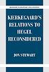 Kierkegaard's relations to Hegel reconsidered