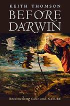 Before Darwin : reconciling God and nature