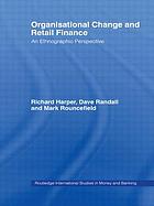 Organisational change and retail finance : an ethnographic perspective